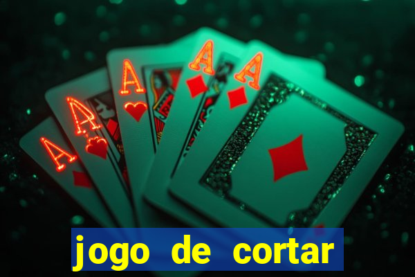 jogo de cortar frutas ganhar dinheiro